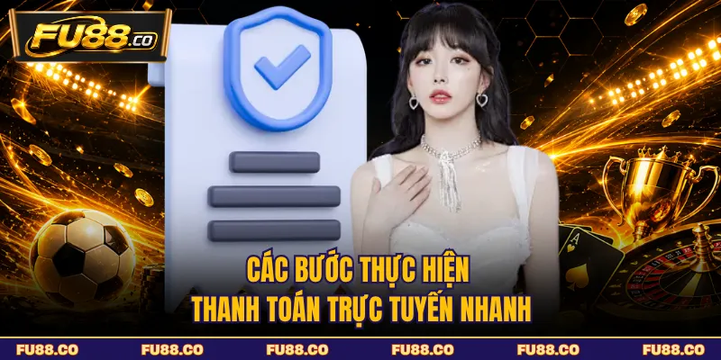 Các bước thực hiện thanh toán trực tuyến nhanh