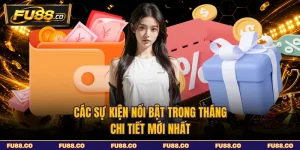 Các Sự Kiện Nổi Bật Trong Tháng - Chi Tiết Mới Nhất
