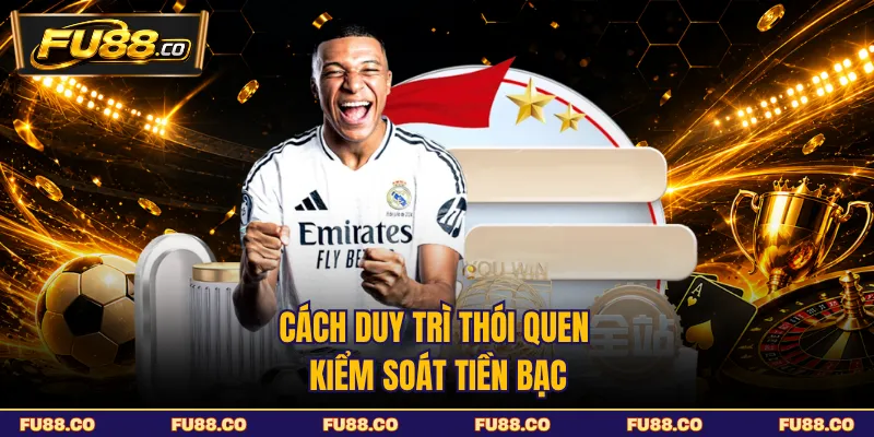 Cách duy trì thói quen kiểm soát tiền bạc