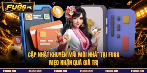 Cập Nhật Khuyến Mãi Mới Nhất Tại FU88 - Mẹo Nhận Quà Giá Trị