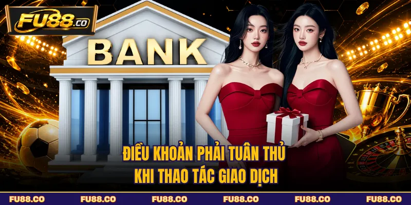 Điều kiện cần kiểm tra khi rút tiền FU88