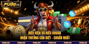 Điều Kiện Và Điều Khoản Nhận Thưởng Cần Biết - Chuẩn Nhất