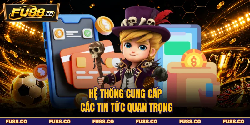 Hệ thống cung cấp các tin tức quan trọng trong tháng