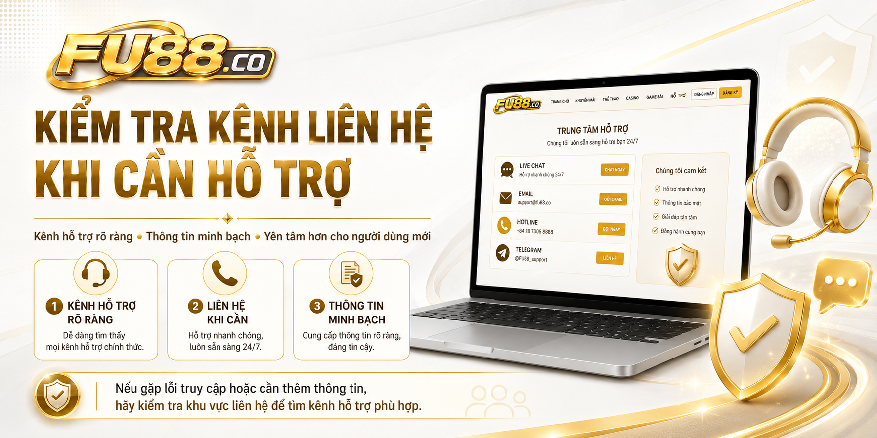 Kiểm tra các kênh liên hệ khi cần hỗ trợ