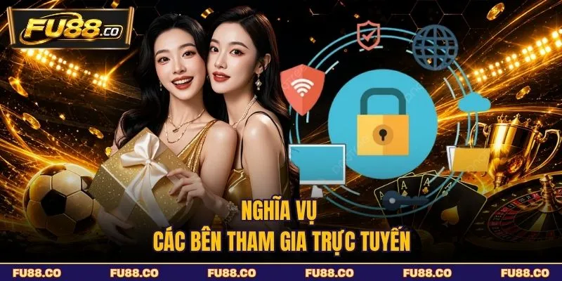 Nghĩa vụ các bên tham gia trực tuyến
