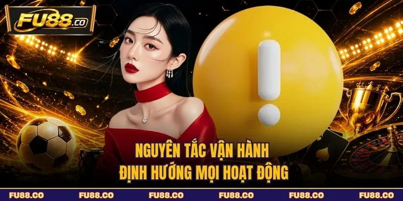 Nguyên tắc vận hành định hướng mọi hoạt động