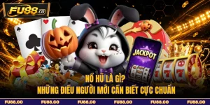 Nổ Hũ Là Gì? Những Điều Người Mới Cần Biết Cực Chuẩn