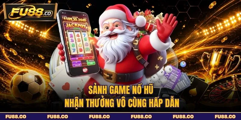 Sảnh game nổ hũ nhận thưởng vô cùng hấp dẫn