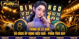 Thống Kê Lô Gan Và Cách Áp Dụng Hiệu Quả - Phân Tích Hay