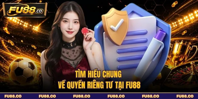Tìm hiểu chung về quyền riêng tư tại FU88
