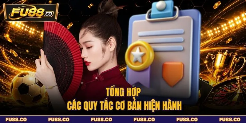 Tổng hợp các quy tắc cơ bản hiện hành