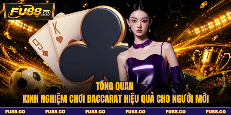 Tổng quan baccarat FU88 cho người mới