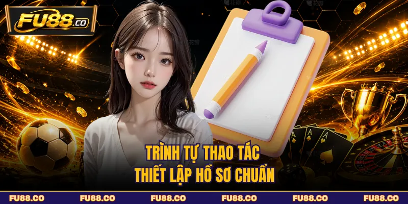 Trình tự thao tác thiết lập hồ sơ chuẩn